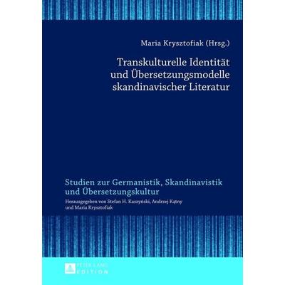 Transkulturelle Identität und Übersetzungsmodelle skandinavischer Literatur, Gebundene Ausgabe von , Peter Lang GmbH, Internationaler Verlag der