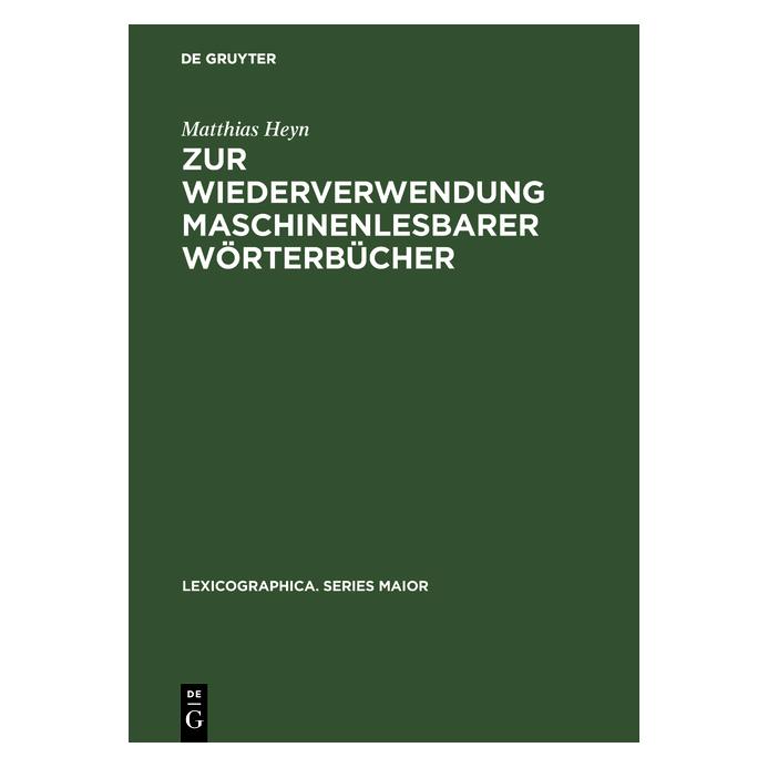 De Gruyter Zur Wiederverwendung maschinenlesbarer Wörterbücher (Deutsch, Hardcover, Matthias Heyn) (7562410)