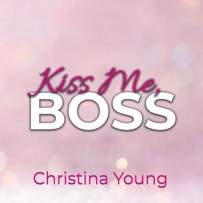 Kiss Me BOSS – Du bist mein, Kleine! (Boss Billionaire Romance 4) - Christina Young, Audio, 9783757600549