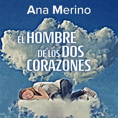 El hombre de los dos corazones - Ana Merino, Audio, 9789180126939