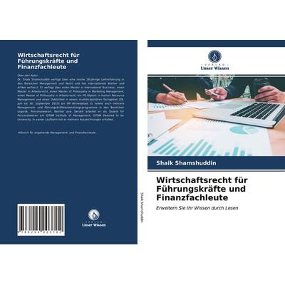 Wirtschaftsrecht für Führungskräfte und Finanzfachleute, Taschenbuch von Shaik Shamshuddin, Verlag Unser Wissen, 978-620-4-00370-2