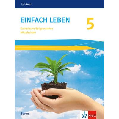 Einfach Leben 5. Ausgabe Bayern Mittelschule, Taschenbuch von , Klett Schulbuchverlag, 978-3-12-006830-3