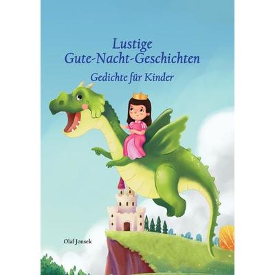 Lustige Gute-Nacht-Geschichten - Gedichte für Kinder, Taschenbuch von Olaf Jonsek, Tredition, 978-3-347-46699-9