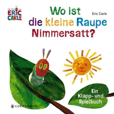 Wo ist die kleine Raupe Nimmersatt?, Gebundene Ausgabe von Eric Carle, Gerstenberg