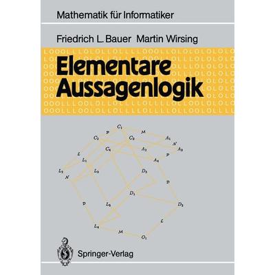 Elementare Aussagenlogik, Taschenbuch von Friedrich L. Bauer,Martin Wirsing, Springer Berlin, 978-3-540-52974-3