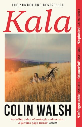 Colin Walsh - Kala: 'A spectacular read for Donna Tartt and Tana French fans' - Preis vom 10.10.2026 11:48:34 h