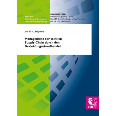 Management der textilen Supply Chain durch den Bekleidungseinzelhandel, Taschenbuch von Jens D. Heymans, Josef Eul Verlag, 978-3-89936-274-9