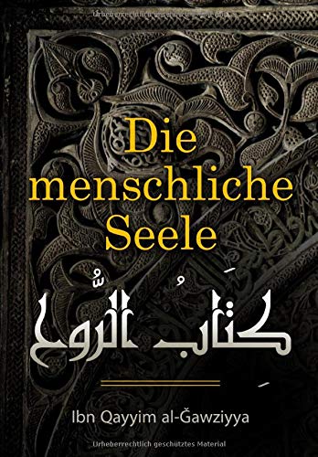 al-Ǧawziyya, Ibn Qayyim - Die menschliche Seele: Kitāb ar-Rūḥ - Preis vom 16.10.2026 11:41:07 h