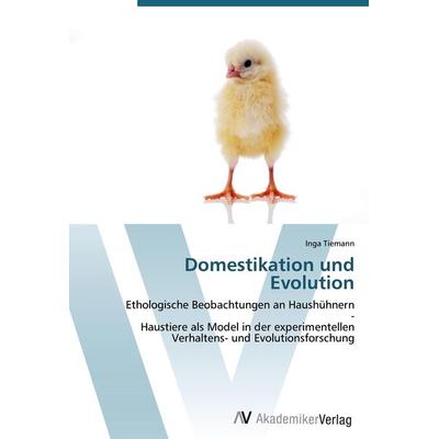 Domestikation und Evolution, Taschenbuch von Inga Tiemann, AV Akademikerverlag, 978-3-639-42752-3