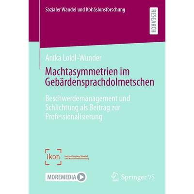 Machtasymmetrien im Gebärdensprachdolmetschen, Taschenbuch von Anika Loidl-Wunder, Springer Fachmedien Wiesbaden GmbH, 978-3-658-48745-4