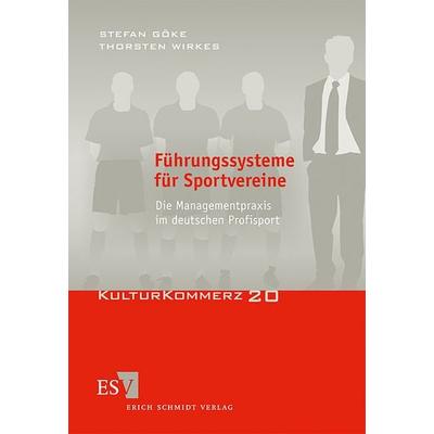 Führungssysteme für Sportvereine, Taschenbuch von Thorsten Wirkes,Stefan Göke, Erich Schmidt Verlag, 978-3-503-12429-9