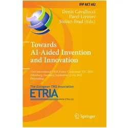 Towards AI-Aided Invention and Innovation, Fachbücher von Denis Cavallucci, Pavel Livotov, Stelian Brad