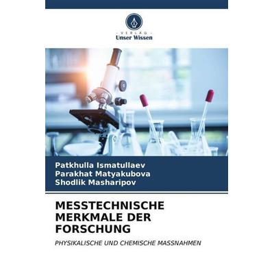 MESSTECHNISCHE MERKMALE DER FORSCHUNG, Taschenbuch von Patkhulla Ismatullaev,Parakhat Matyakubova,Shodlik Masharipov, Verlag Unser Wissen,