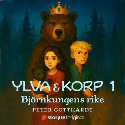 Ylva och Korp: Björnkungens rike - Peter Gotthardt, Audio, 9789180875387