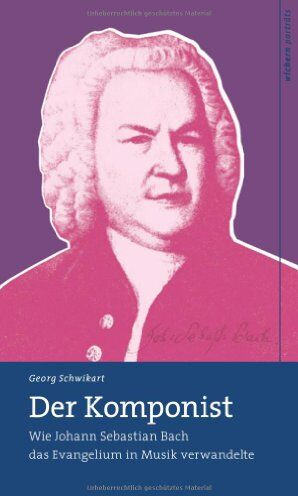 Georg Schwikart - Der Komponist: Wie Johann Sebastian Bach das Evangelium in Musik verwandelte - Preis vom 30.09.2026 09:01:18 h