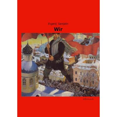 Wir, Taschenbuch von Evgenij Samjatin, Leseklassiker, 978-3-95563-285-4
