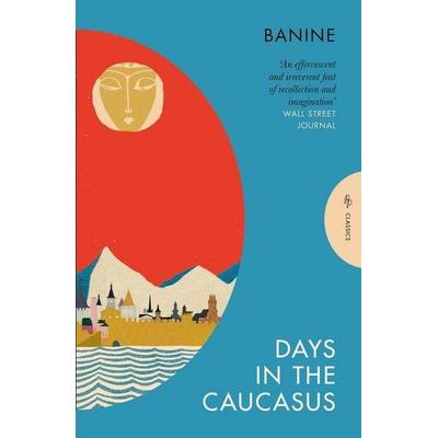 Days in the Caucasus, Taschenbuch von Banine, Pushkin Press, 978-1-80533-220-6