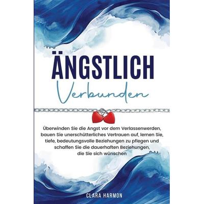 ÄNGSTLICH VERBUNDEN, Taschenbuch von Clara Harmon, Indy pub