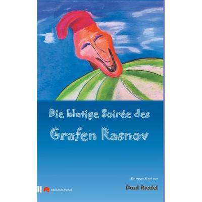 Die blutige Soiree des Grafen Rasnov, Taschenbuch von Paul Riedel, BoD – Books on Demand, 978-3-7481-3336-0