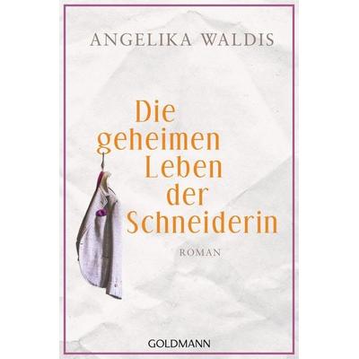 Die geheimen Leben der Schneiderin, Taschenbuch von Angelika Waldis, Goldmann