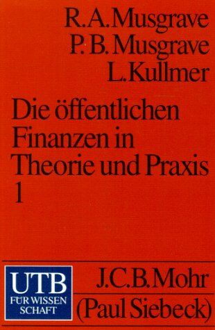 Musgrave, Richard A. - Die öffentlichen Finanzen in Theorie und Praxis. 1 - Preis vom 12.10.2026 11:37:12 h