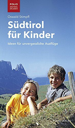 Oswald Stimpfl - Südtirol für Kinder: Ideen für unvergessliche Ausflüge (Folio - Südtirol erleben) - Preis vom 18.10.2026 19:22:15 h