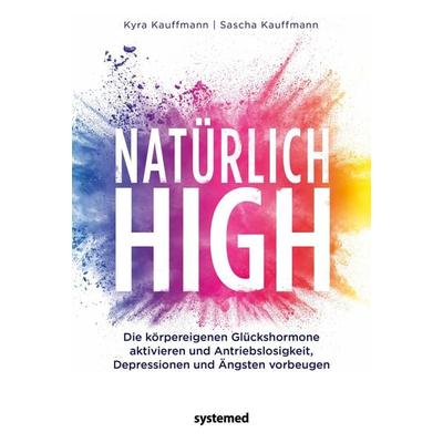 Natürlich high, Taschenbuch von Kyra Kauffmann,Sascha Kauffmann, Riva, 978-3-95814-112-4