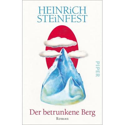 Der betrunkene Berg, Taschenbuch von Heinrich Steinfest, Piper Taschenbuch, 978-3-492-31984-3