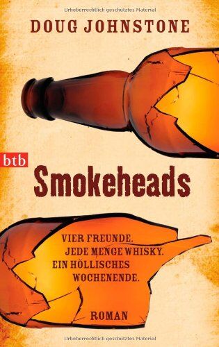 Doug Johnstone - Smokeheads: Vier Freunde. Jede Menge Whisky. Ein höllisches Wochenende. Roman - Preis vom 11.10.2026 03:10:56 h