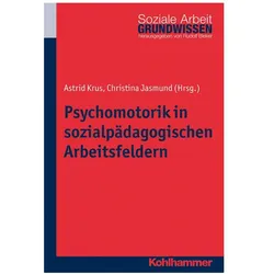 Psychomotorik in sozialpädagogischen Arbeitsfeldern, Fachbücher von Astrid Krus, Christina Jasmund, Rudolf Bieker
