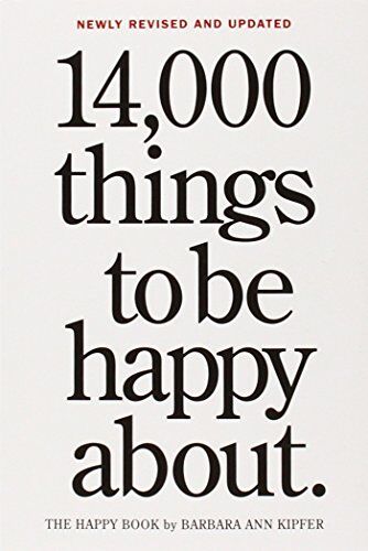 Kipfer, Barbara Ann - 14,000 Things to Be Happy About. 25th Anniversary Edition (Revised) - Preis vom 07.10.2026 11:45:10 h