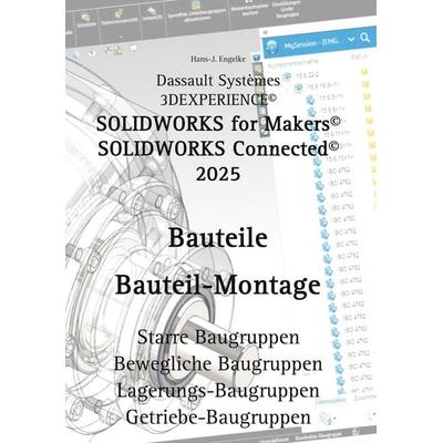 Solidworks for Makers 2025 Bauteile, Taschenbuch von Hans-J. Engelke, BoD – Books on Demand, 978-3-8192-3292-3