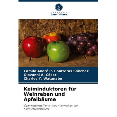 Keiminduktoren für Weinreben und Apfelbäume, Taschenbuch von Camilo André P. Contreras Sánchez,Giovanni A. Cóser,Charles Y. Watanabe, Verlag Unser