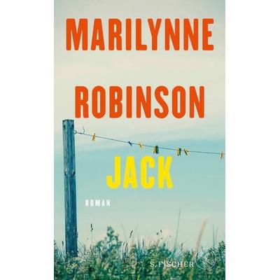 Jack, Gebundene Ausgabe von Marilynne Robinson, S. Fischer Verlag, 978-3-10-397107-1