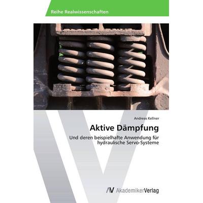 Aktive Dämpfung, Taschenbuch von Andreas Kellner, AV Akademikerverlag, 978-3-639-46022-3