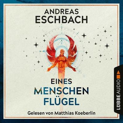 Eines Menschen Flügel - Andreas Eschbach, Audio, 4066004366685