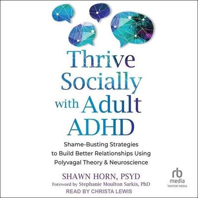 Thrive Socially with Adult ADHD - Shawn Horn, CD, 9798228660519
