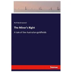 The Miner's Right, Belletristik von Rolf Boldrewood