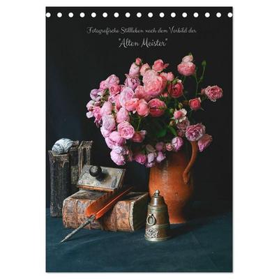 Fotografische Stillleben nach dem Vorbild der 'Alten Meister' (Tischkalender 2027 DIN A5 hoch), CALVENDO Monatskalender