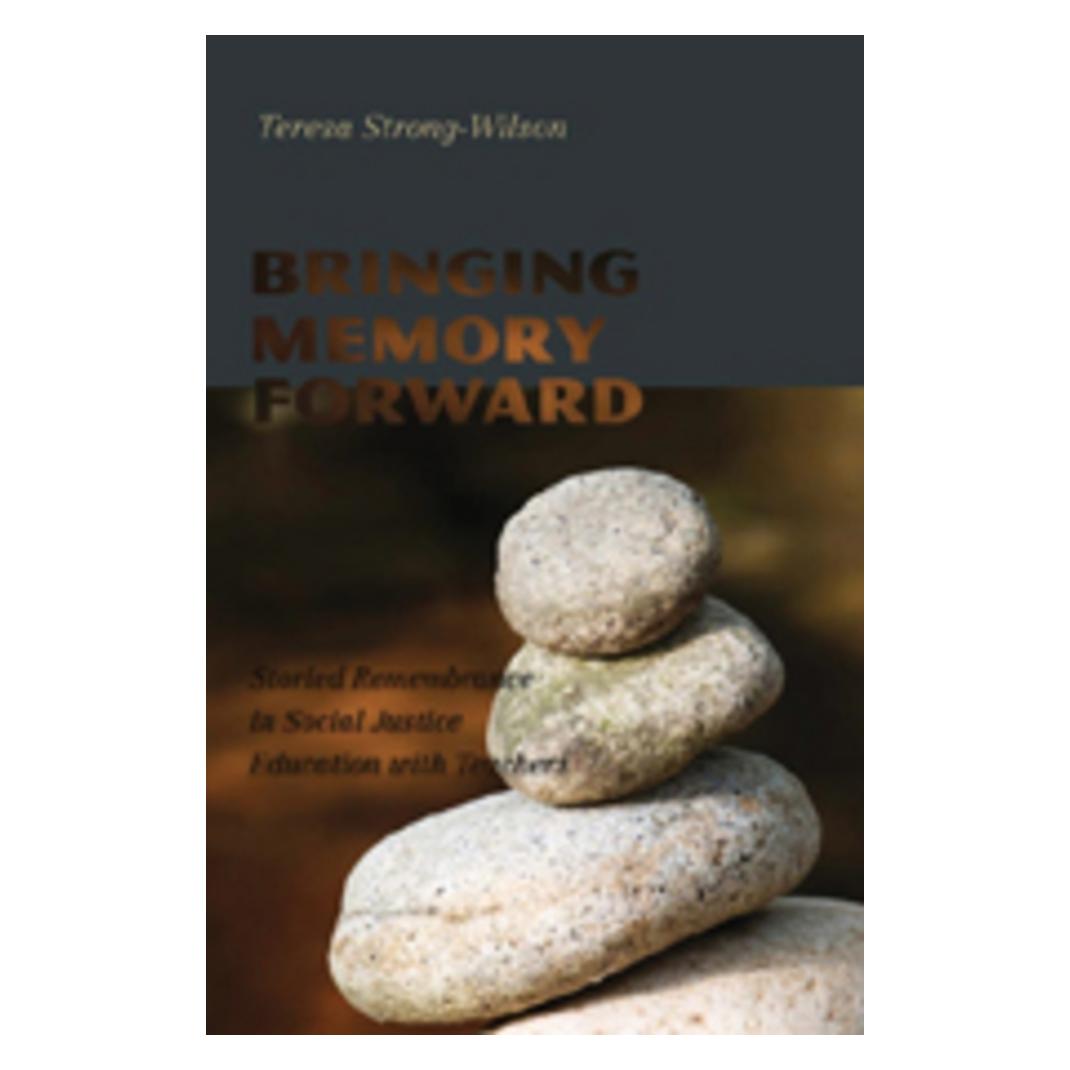 Peter Lang Bringing Memory Forward (Englisch, Softcover, Teresa Strong-Wilson) (56030390)