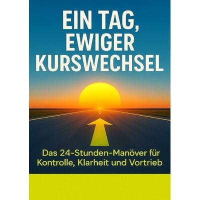 Ein Tag, ewiger Kurswechsel, Taschenbuch von Paul Schulz, Epubli, 978-3-565-09249-9