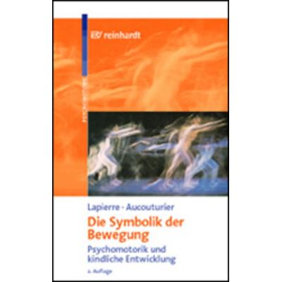 Die Symbolik der Bewegung, Taschenbuch von André Lapierre,Bernard Aucouturier, Ernst Reinhardt Verlag, 978-3-497-01634-1