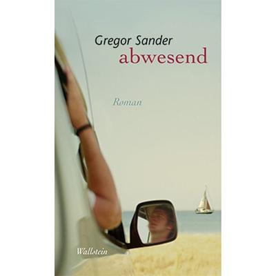 Abwesend, Gebundene Ausgabe von Gregor Sander, Wallstein Verlag, 978-3-8353-0143-6