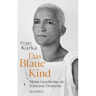 Das Blaue Kind, Taschenbuch von Peggy Kurka, Quadriga