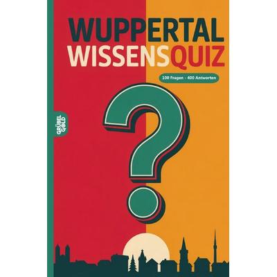 Wuppertal Wissensquiz, Taschenbuch von Grübelgold Rätselhefte, Epubli, 978-3-565-13734-3