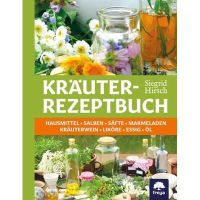 Kräuter-Rezeptbuch, Taschenbuch von Siegrid Hirsch, Freya, 978-3-902540-00-3