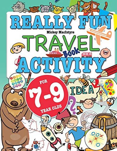Mickey MacIntyre - Really Fun Travel Activity Book For 7-9 Year Olds: Fun & educational activity book for seven to nine year old children (Activity Books For Kids) - Preis vom 19.10.2026 19:33:35 h