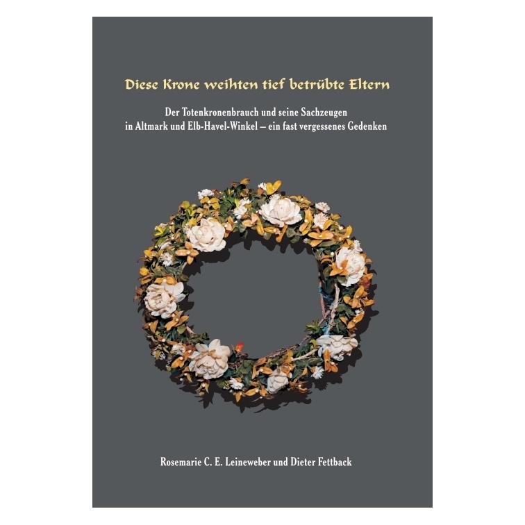 Bod Leineweber:Diese Krone weihten tief bet (Deutsch, Hardcover, Dieter Fettback, Gerhard Ruff, Rosemarie Leineweber) (67810646)