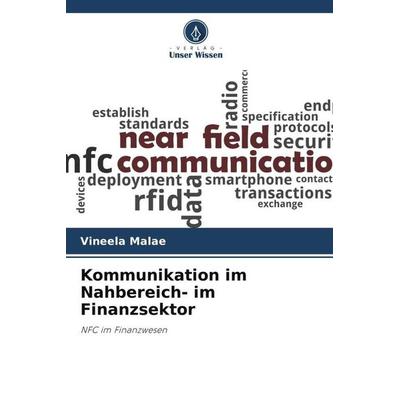 Kommunikation im Nahbereich- im Finanzsektor, Taschenbuch von Vineela Malae, Verlag Unser Wissen, 978-620-5-02640-3