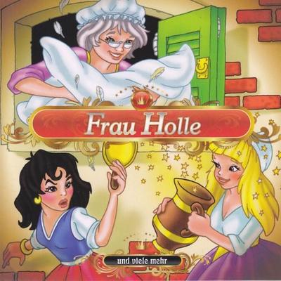 Frau Holle und viele mehr - Brüder Grimm, Audio, 4003099760851